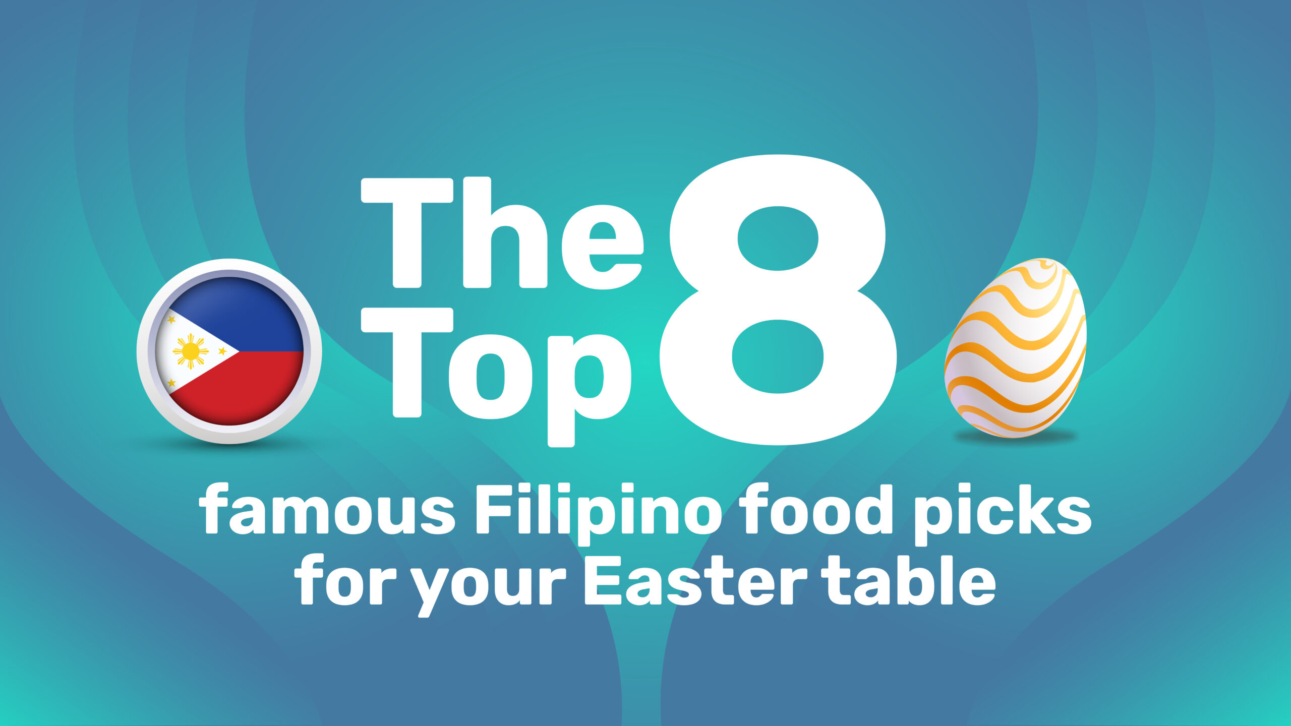Title card for "The top 8 famous Filipino food picks for your Easter table"